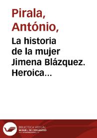 La historia de la mujer Jimena Blázquez. Heroica defensora de Ávila
 / Antonio Pirala y Criado ; editor literario Pilar Vega Rodríguez | Biblioteca Virtual Miguel de Cervantes