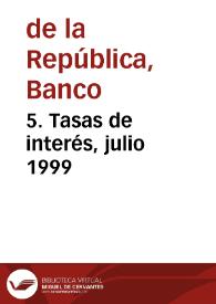5. Tasas de interés, julio 1999 | Biblioteca Virtual Miguel de Cervantes