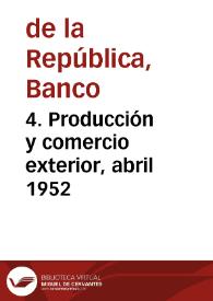 4. Producción y comercio exterior, abril 1952 | Biblioteca Virtual Miguel de Cervantes