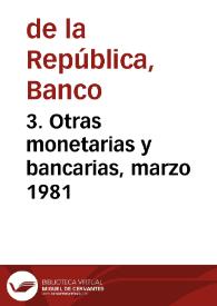 3. Otras monetarias y bancarias, marzo 1981 | Biblioteca Virtual Miguel de Cervantes