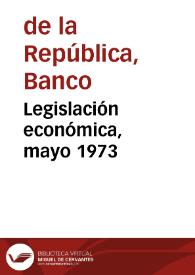 Legislación económica, mayo 1973 | Biblioteca Virtual Miguel de Cervantes