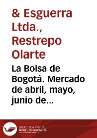 La Bolsa  de Bogotá. Mercado de abril, mayo, junio de 1971 | Biblioteca Virtual Miguel de Cervantes