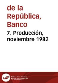 7. Producción, noviembre 1982 | Biblioteca Virtual Miguel de Cervantes