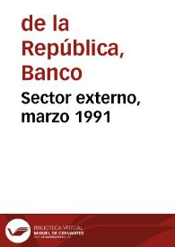 Sector externo, marzo 1991 | Biblioteca Virtual Miguel de Cervantes