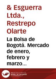 La Bolsa de Bogotá. Mercado de enero, febrero y marzo de 1972 | Biblioteca Virtual Miguel de Cervantes