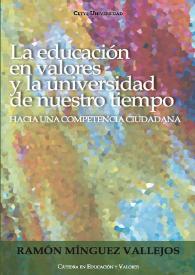 La educación en valores y la universidad de nuestro tiempo. Hacia una competencia ciudadana / Ramón Mínguez Vallejos | Biblioteca Virtual Miguel de Cervantes