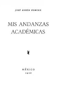 Mis andanzas académicas / José Rubén Romero | Biblioteca Virtual Miguel de Cervantes