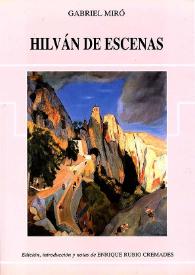 Hilván de escenas / Gabriel Miró ; edición, introducción y notas de Enrique Rubio Cremades | Biblioteca Virtual Miguel de Cervantes