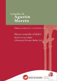 Comedia famosa. Hacer remedio el dolor / de D. Gerónimo Cáncer, de D. Juan de Matos Fragoso y D. Agustín Moreto | Biblioteca Virtual Miguel de Cervantes