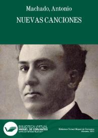 Nuevas canciones (1917-1930)  / Antonio Machado ; edición de Ángel L. Prieto de Paula | Biblioteca Virtual Miguel de Cervantes