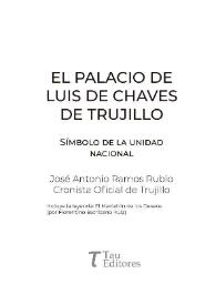El palacio de Luis de Chaves de Trujillo : símbolo de la unidad nacional / José Antonio Ramos Rubio, Cronista Oficial de Trujillo | Biblioteca Virtual Miguel de Cervantes