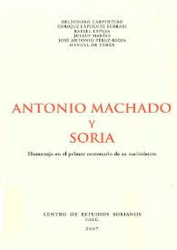 Antonio Machado y Soria. Homenaje en el primer centenario de su nacimiento
 / Heliodoro Carpintero, Enrique Lafuente Ferrari, Rafael Lapesa Melgar, Julián Marías, José Antonio Pérez-Rioja, Manuel de Terán | Biblioteca Virtual Miguel de Cervantes