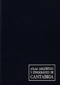Atlas lingüístico y etnográfico de Cantabria. Volumen I / Manuel Alvar ; [etnografía y láminas Elena Alvar] | Biblioteca Virtual Miguel de Cervantes