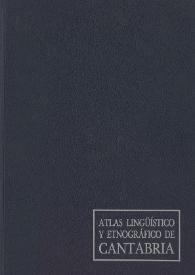 Atlas lingüístico y etnográfico de Cantabria. Volumen II / Manuel Alvar ; [etnografía y láminas Elena Alvar] | Biblioteca Virtual Miguel de Cervantes
