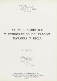 Atlas lingüístico y etnográfico de Aragón, Navarra y Rioja. Tomo I / Redactado por Manuel Alvar ; con la colaboración de A. Llorente, T. Buesa y Elena Alvar | Biblioteca Virtual Miguel de Cervantes