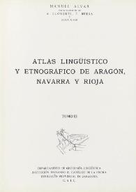 Atlas lingüístico y etnográfico de Aragón, Navarra y Rioja. Tomo III / Redactado por Manuel Alvar ; con la colaboración de A. Llorente, T. Buesa y Elena Alvar | Biblioteca Virtual Miguel de Cervantes