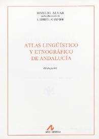 Atlas lingüístico y etnográfico de Andalucía. Tomo III.  La casa, faenas domésticas, alimentación / Manuel Alvar ; con la colaboración de A. Llorente y G. Salvador | Biblioteca Virtual Miguel de Cervantes