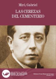 Obras Completas de Gabriel Miró. Vol. 2. Las cerezas del cementerio / prólogo por Miguel de Unamuno; revisión del texto y notas por P. C. [Pedro Caravia Hevia] | Biblioteca Virtual Miguel de Cervantes