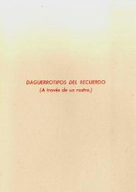 Daguerrotipos del recuerdo (A través de un rostro) / Concha Zardoya | Biblioteca Virtual Miguel de Cervantes