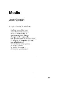 Medio  / Juan Gelman | Biblioteca Virtual Miguel de Cervantes