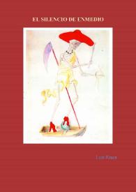 El silencio de enmedio / Luis Riaza ; edición de Pedro Ruiz Pérez | Biblioteca Virtual Miguel de Cervantes