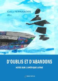 D’oublis et d’abandons. Notes sur l’Amérique Latine / Carla Fernandes (Éd.) | Biblioteca Virtual Miguel de Cervantes