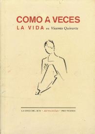 Como a veces la vida / Vicente Quirarte; prólogo de Darío Jaramillo Agudelo | Biblioteca Virtual Miguel de Cervantes