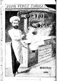 Cocina cómica. Recetas de guisos y postres, poesías culinarias y otros exceso /  Juan Pérez Zúñiga | Biblioteca Virtual Miguel de Cervantes