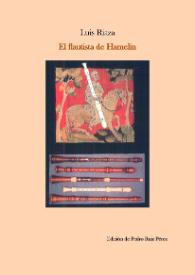 El flautista de Hamelin / Luis Riaza ; edición de Pedro Ruiz Pérez | Biblioteca Virtual Miguel de Cervantes