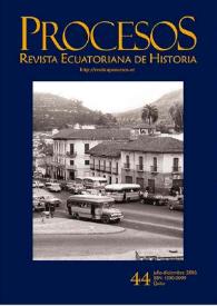 Procesos. Revista Ecuatoriana de Historia. Núm. 44, julio-diciembre 2016 | Biblioteca Virtual Miguel de Cervantes