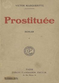 Prostituée. Roman. Tome premier / Victor Margueritte | Biblioteca Virtual Miguel de Cervantes