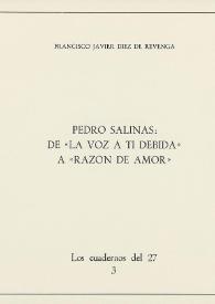 Pedro Salinas: de "La voz a ti debida" a "Razón de amor" / Francisco Javier Díez de Revenga | Biblioteca Virtual Miguel de Cervantes