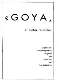 Goya, el pintor rebelde / argumento cinematográfico original de Concha de Salamanca | Biblioteca Virtual Miguel de Cervantes