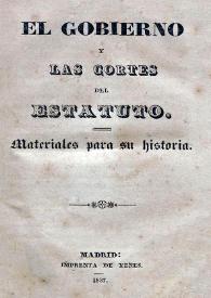 Más información sobre El Gobierno y las Cortes del Estatuto : materiales para su historia