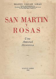 San Martín y Rosas. Una amistad histórica / Mario César Gras | Biblioteca Virtual Miguel de Cervantes
